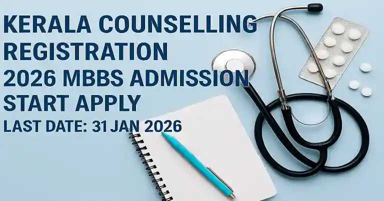 Kerala MBBS Counselling Registration stated 2026 (Fees & Cut-off Ranks MBBS) Complete Guide