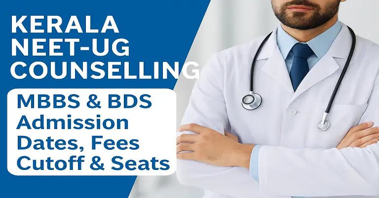 Kerala NEET-UG Counselling 2026: MBBS & BDS Admission, Dates, Fees, Cutoff & Seats Complete Guide