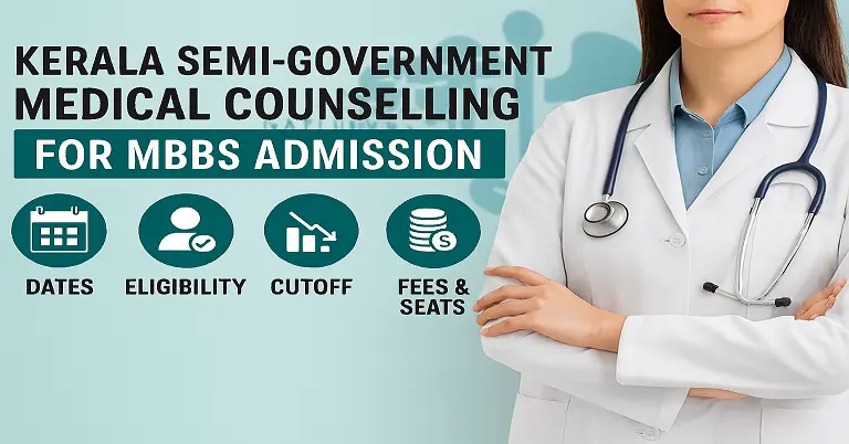 Kerala Semi-Government Medical Counselling 2026 for MBBS Admission Process Dates, Eligibility, Cutoff, Fees & Seats