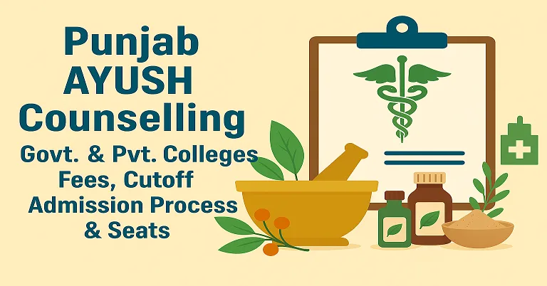 Punjab AYUSH Counselling 2026-27: Govt. & Pvt. Colleges Fees, Cutoff, Admission Process & Seats