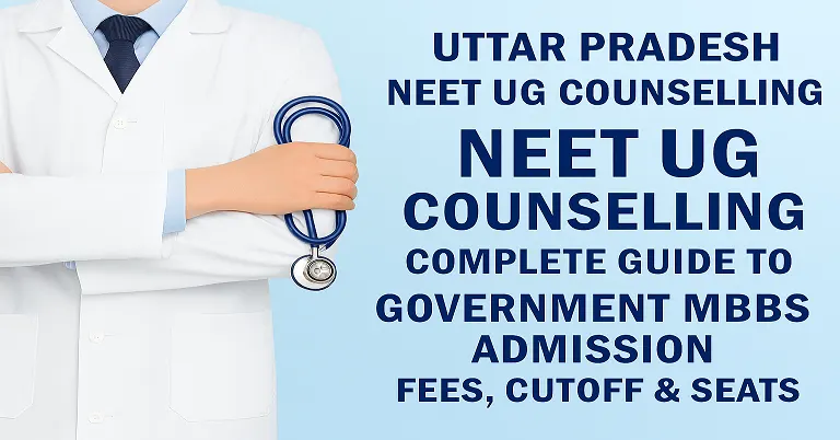 Uttar Pradesh NEET UG Counselling Complete Guide to Government