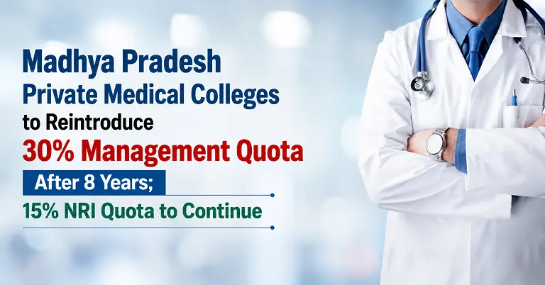 MP Private Medical Colleges to Reintroduce 30% Management Quota After 8 Years; 15% NRI Quota to Continue