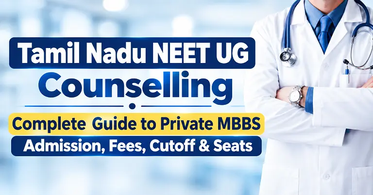 Tamil Nadu NEET UG Counselling 2026-27 Complete Guide to Private MBBS Admission, Fees, Cutoff & Seats